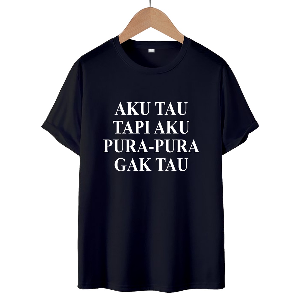 KAOS T-SHIRT AKU TAU / KAOS DISTRO WANITA.