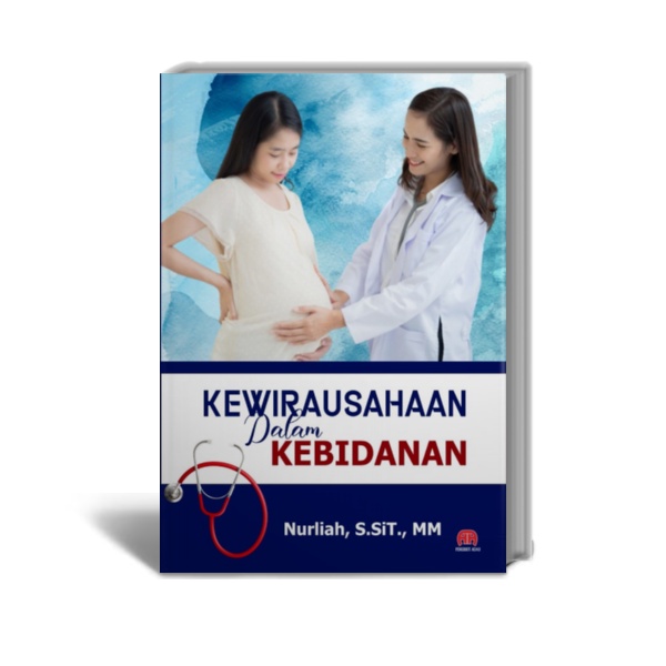 KEWIRAUSAHAAN DALAM KEBIDANAN - NURLIAH, S.SIT., MM - PENERBIT ADAB