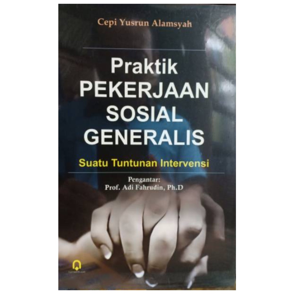 Praktik Pekerjaan Sosial Generalis - Cepi Yusrun Alamsyah - PP