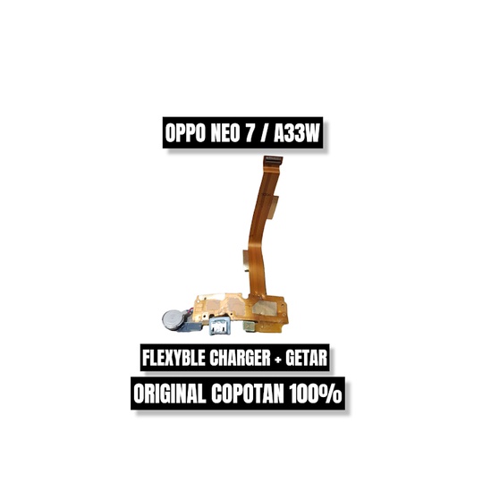 FLEXYBLE CHARGER + GETAR OPPO NEO 7 / A33W ORI COPOTAN