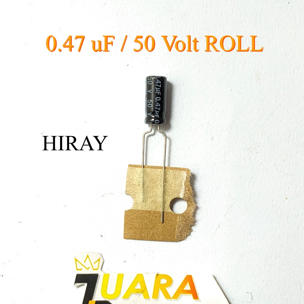 (10 PCS) HIRAY KAPASITOR ELCO 0.47uF / 50V ROLL | Capasitor Elko 0.47 uF/50 Volt