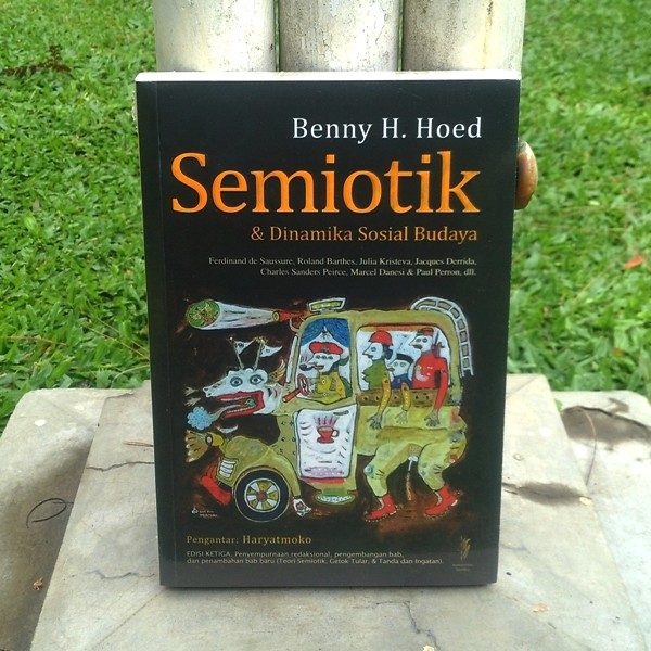 BUKU SEMIOTIKA - BENNY H HOED [ORIGINAL]