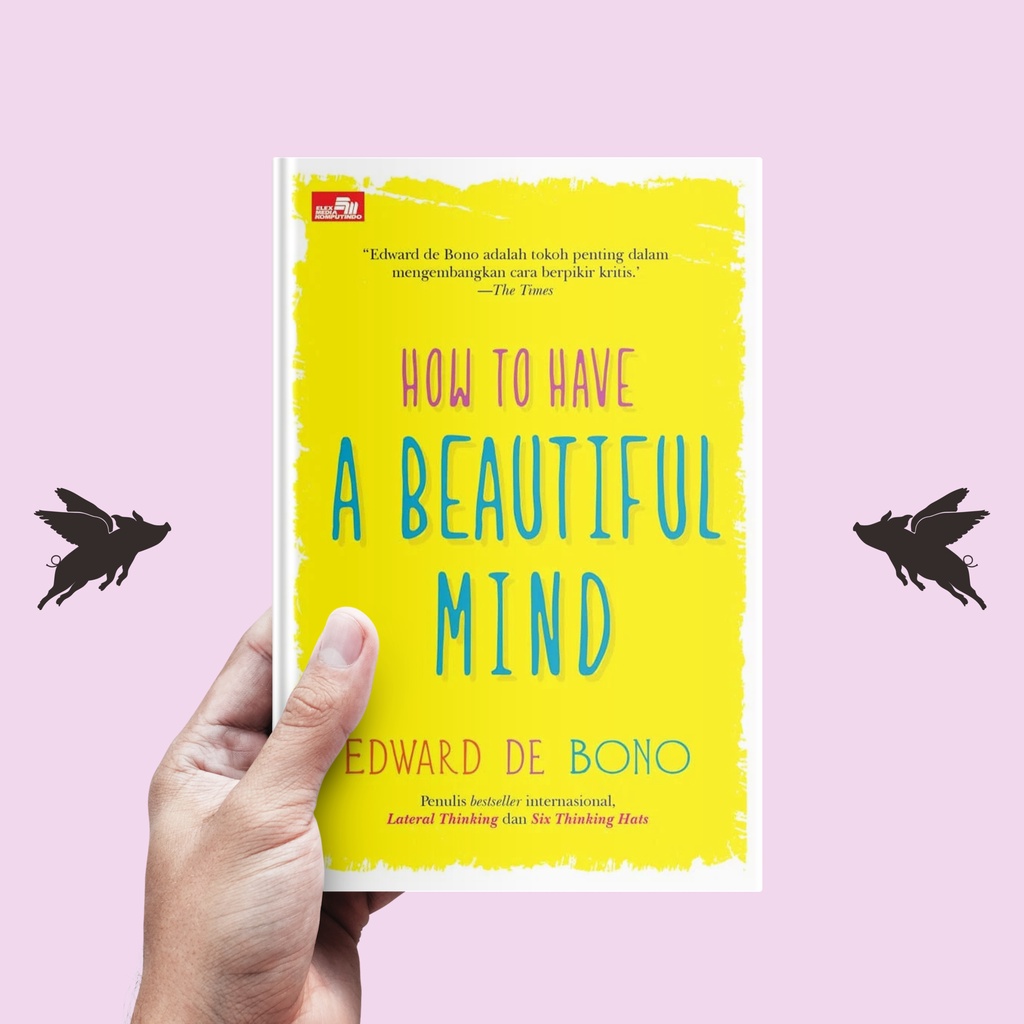 How to Have A Beautiful Mind - Edward De Bono