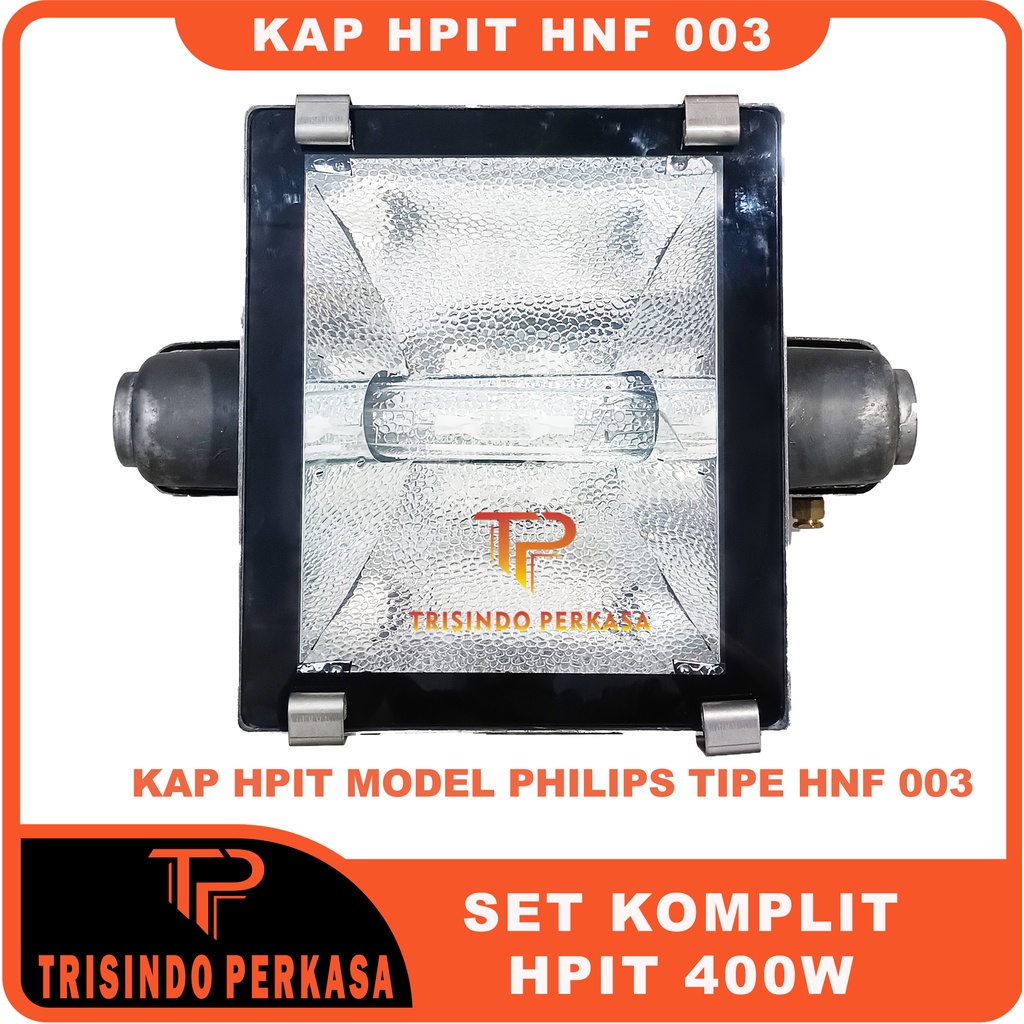 KAP LAMPU SOROT HPIT HPI-T HPI T 400W 400 Watt KOMPLIT SET LAMPU TEMBAK HNF 003