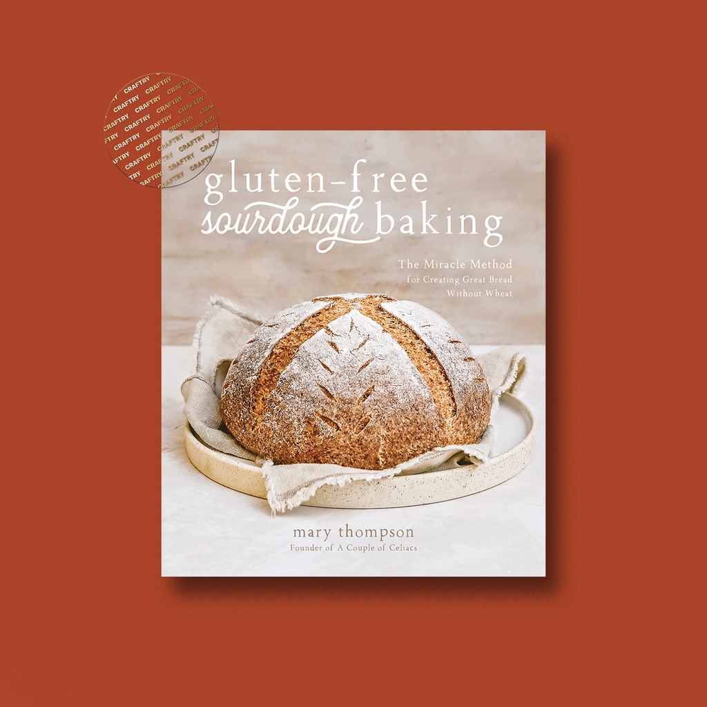 

Gluten Free Sourdough Baking - Mary Thompson