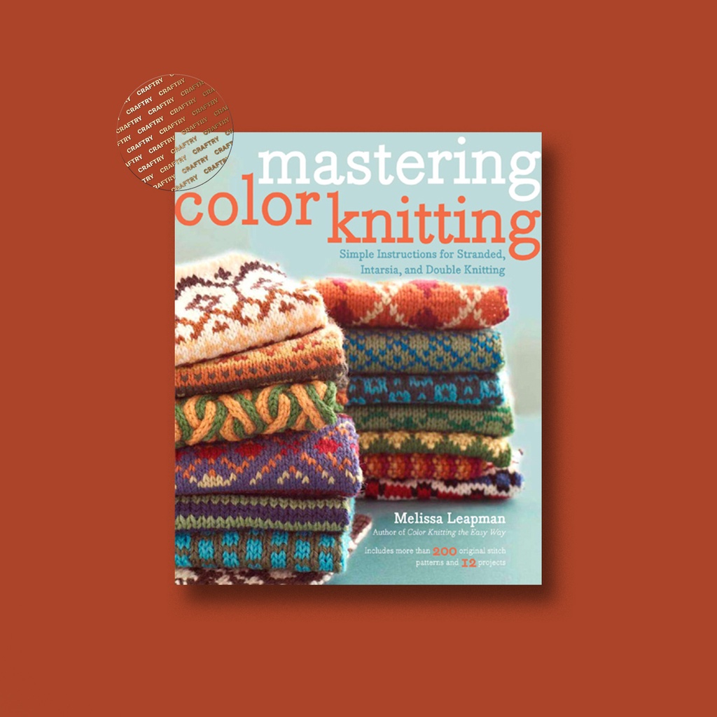 

Mastering Color Knitting - Melissa Leapman