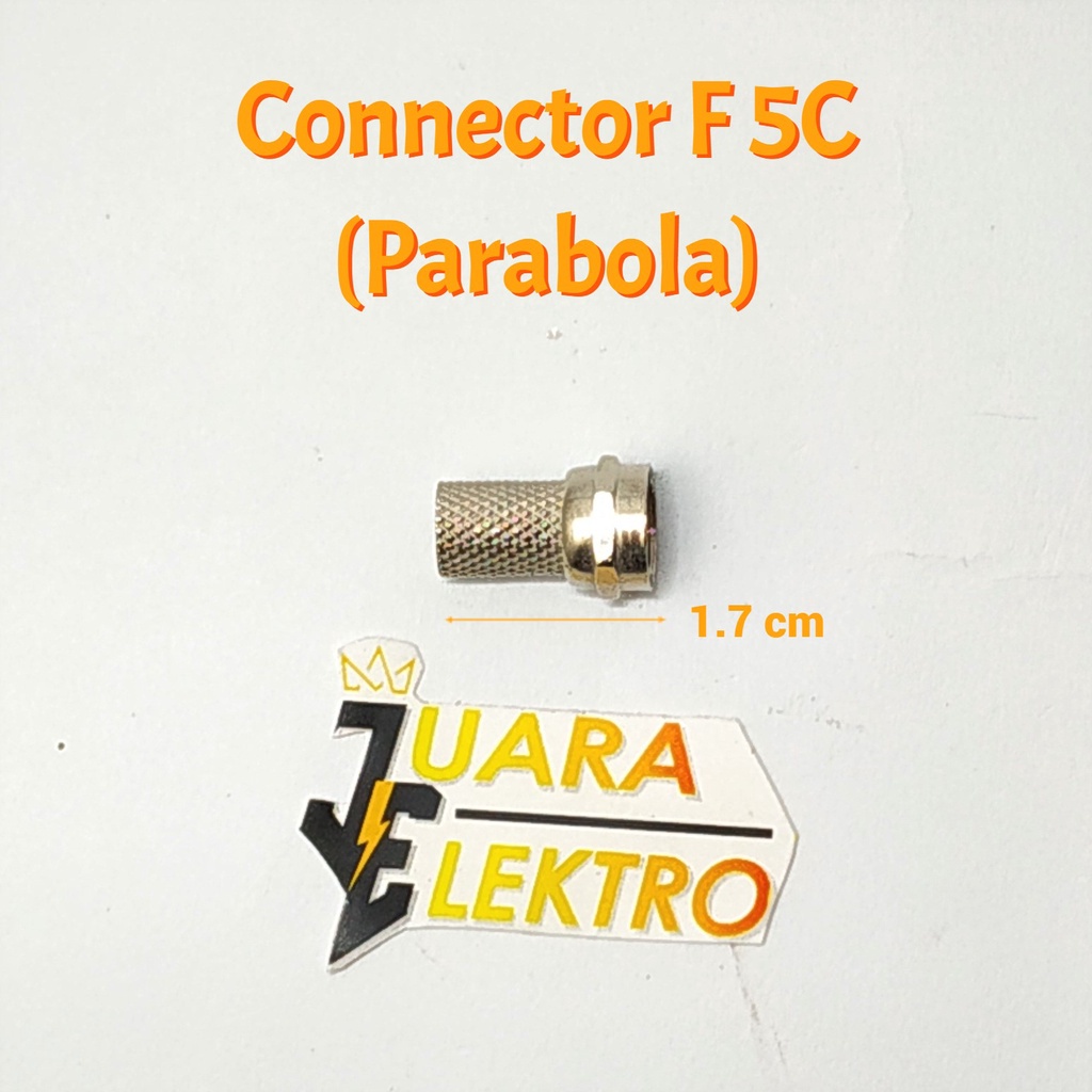 Connector F 5C (Parabola) | Konektor Jack Parabola F 5C Besi Drat Sambungan TV Antena