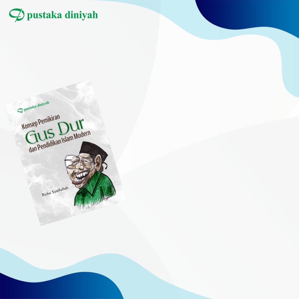 Konsep Pemikiran Gus Dur dan Pendidikan Islam Modern- Ricko Syaifullah