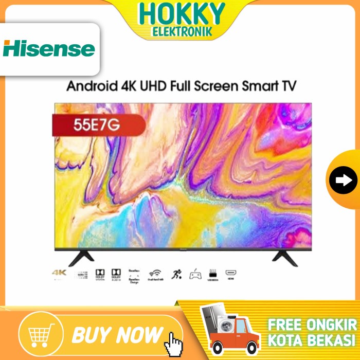 LED TV 55 INCH HISENSE 55E7G SMART ANDROID TV 4K UHD FULL SCREEN SMART