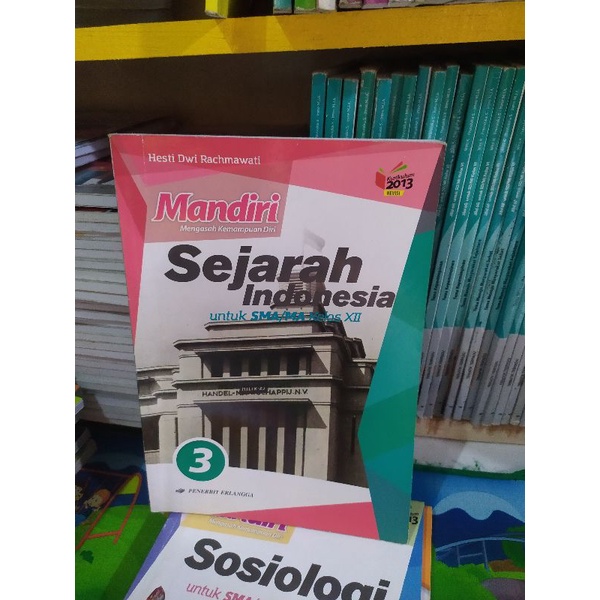 MANDIRI SEJARAH INDONESIA UNTUK SMA KELAS 12 K.2013 ERLANGGA