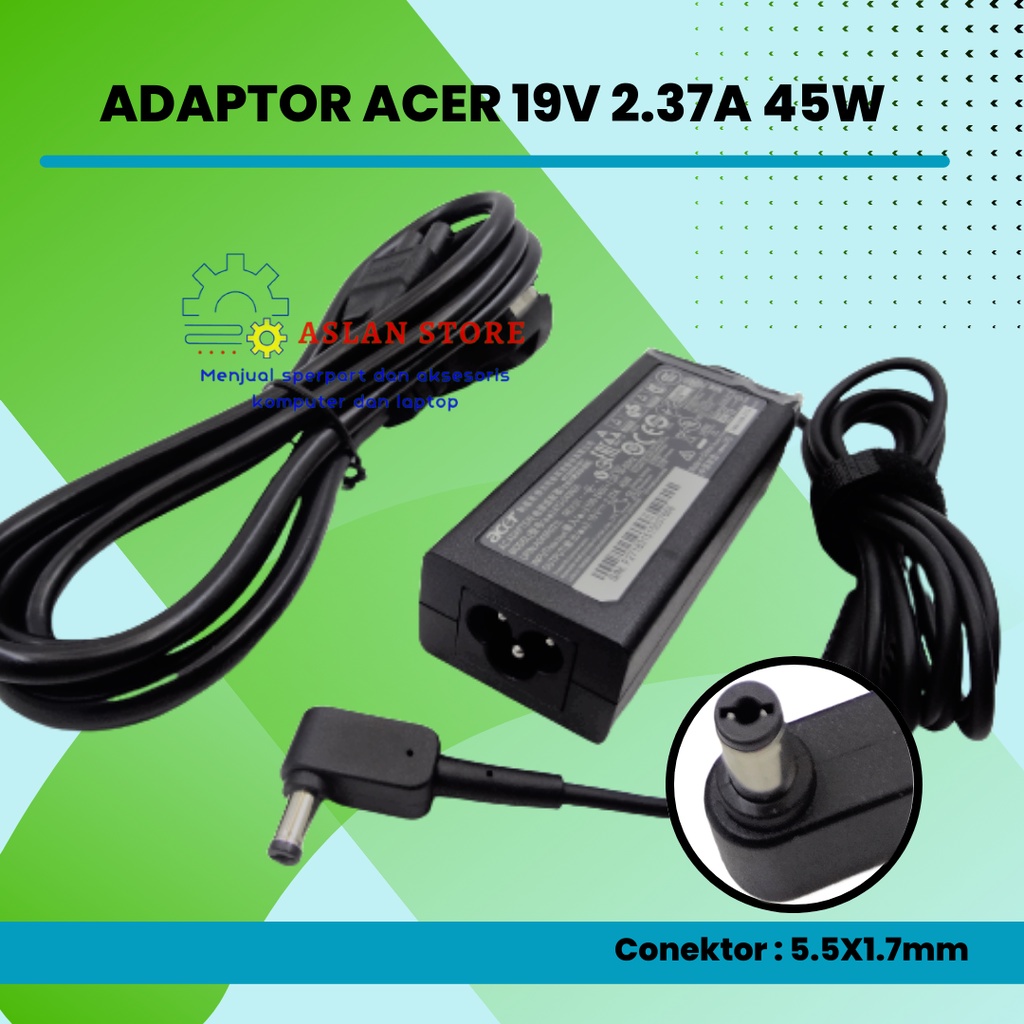 Adaptor Charger Original Acer Aspire 19V 2.37A 45W 5.5x1.7mm Acer Aspire 3 A314-31 A515-51-3509 E5-573-516D Seri Notebook Power Supply Acer TravelMate P2 P249-G2-M P255-MP P259-G2-MG B113-M B113-E 8172Z 8172T 8172