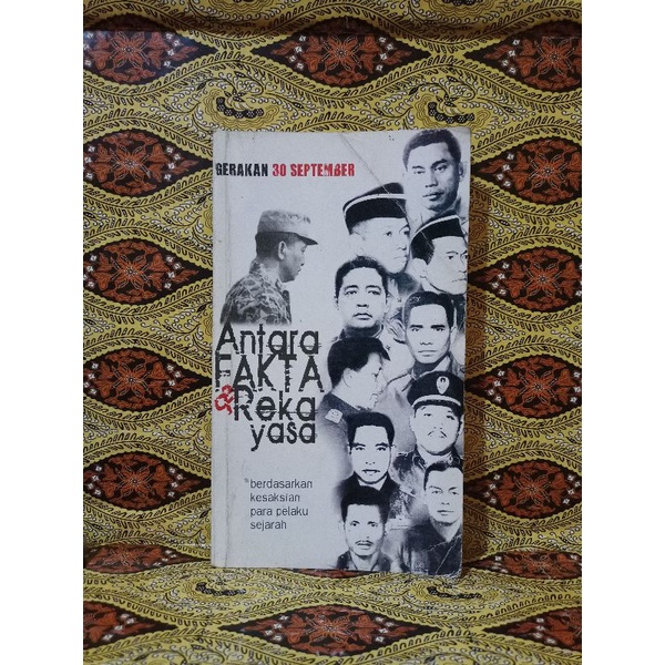 BUKU ORIGINAL GERAKAN 30 SEPTEMBER ANTARA FAKTA DAN REKAYASA