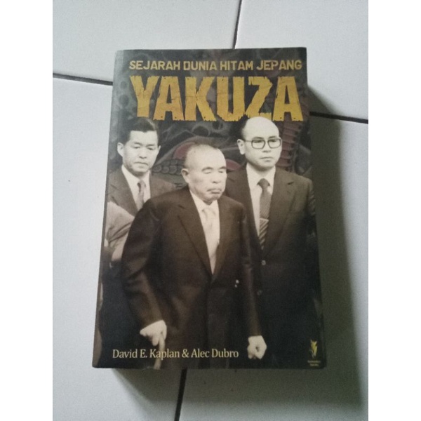 Yakuza Sejarah Dunia Hitam Jepang by Alec Dubro & David Kaplan