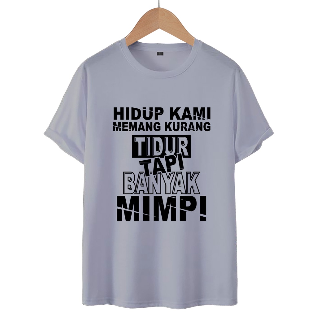 KAOS T-SHIRT BANYAK MIMPI / KAOS DISTRO WANITA.