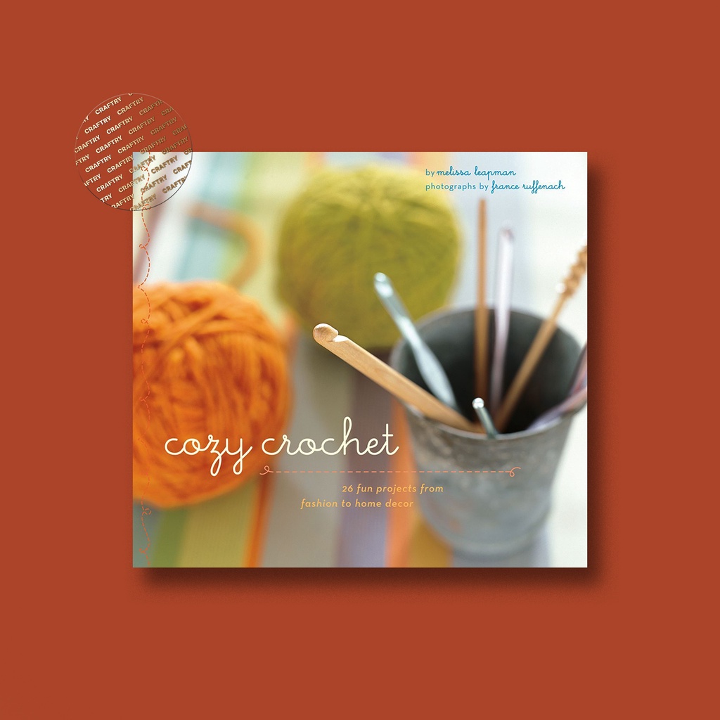 

Cozy Crochet - Learn to Make 26 Fun Project - Melissa Leapman