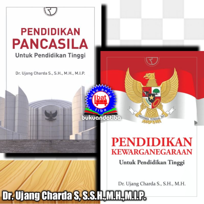 Pendidikan Pancasila - Pendidikan Kewarganegaraan - Dr. Ujang Charda S, S.S.H.,M.H.