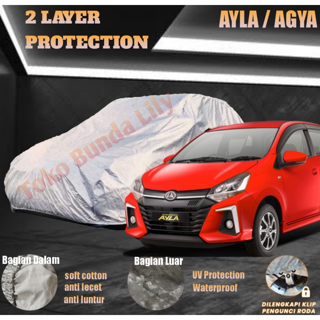 Cover Mobil Ayla / Agya 2 LAYER Protection Anti UV dan Waterproof