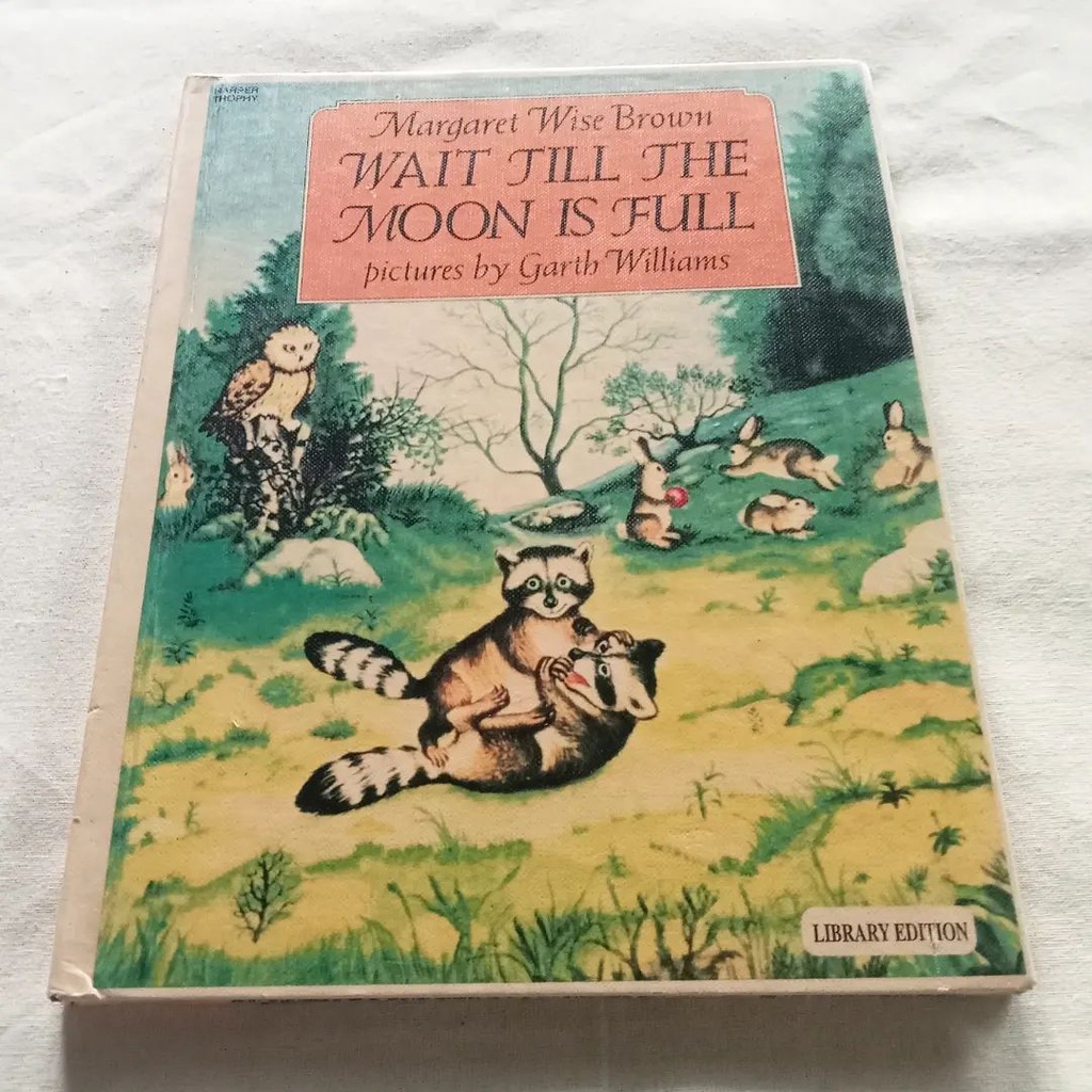 Wait Till The Moon is Full | Margaret Wise Brown & Garth Williams