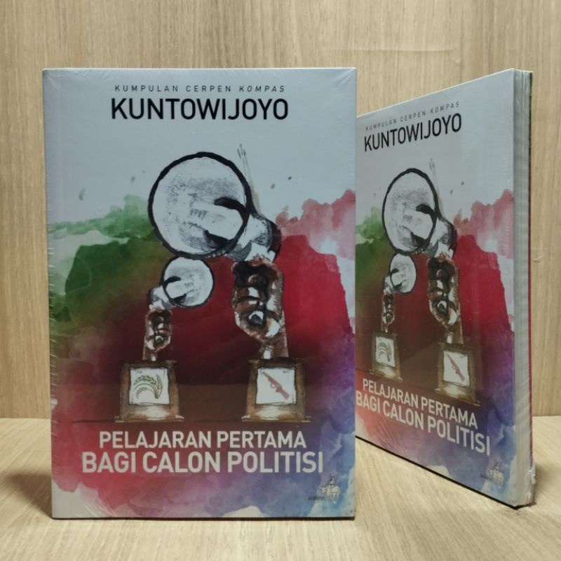 Buku Pelajaran Pertama Bagi Calon Politisi Kumpulan Cerpen Kuntowijoyo