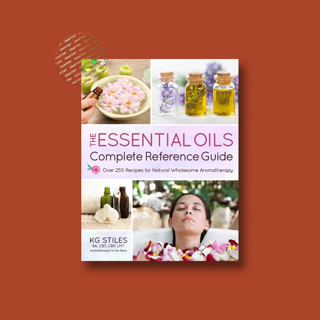 

The Essential Oils Complete Reference Guid - KG Stiles
