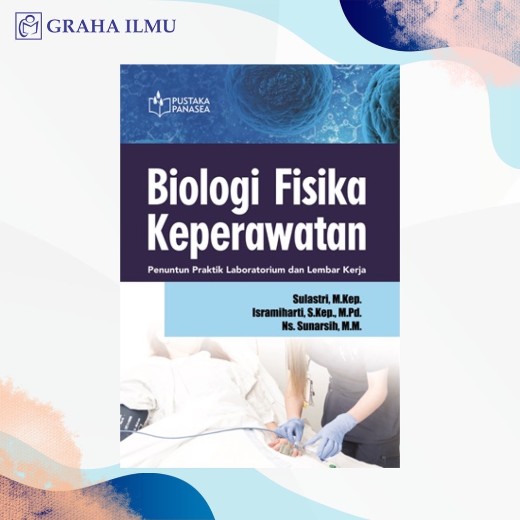 Biologi Fisika Keperawatan - Ns. Sulastri, M.Kep. - Pustaka Panasea