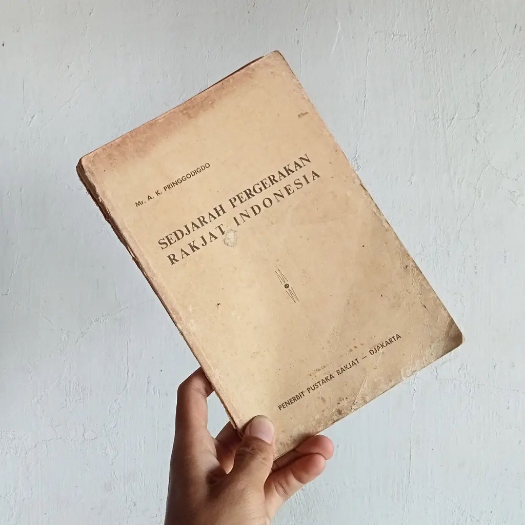 Sedjarah Pergerakan Rakjat Indonesia | Mr. A. K. Pringgodigdo | Pustaka Rakjat, 1964