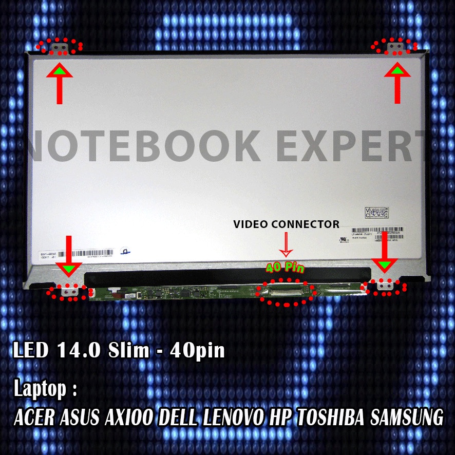 LED 14.0 SLIM - 40 Pin