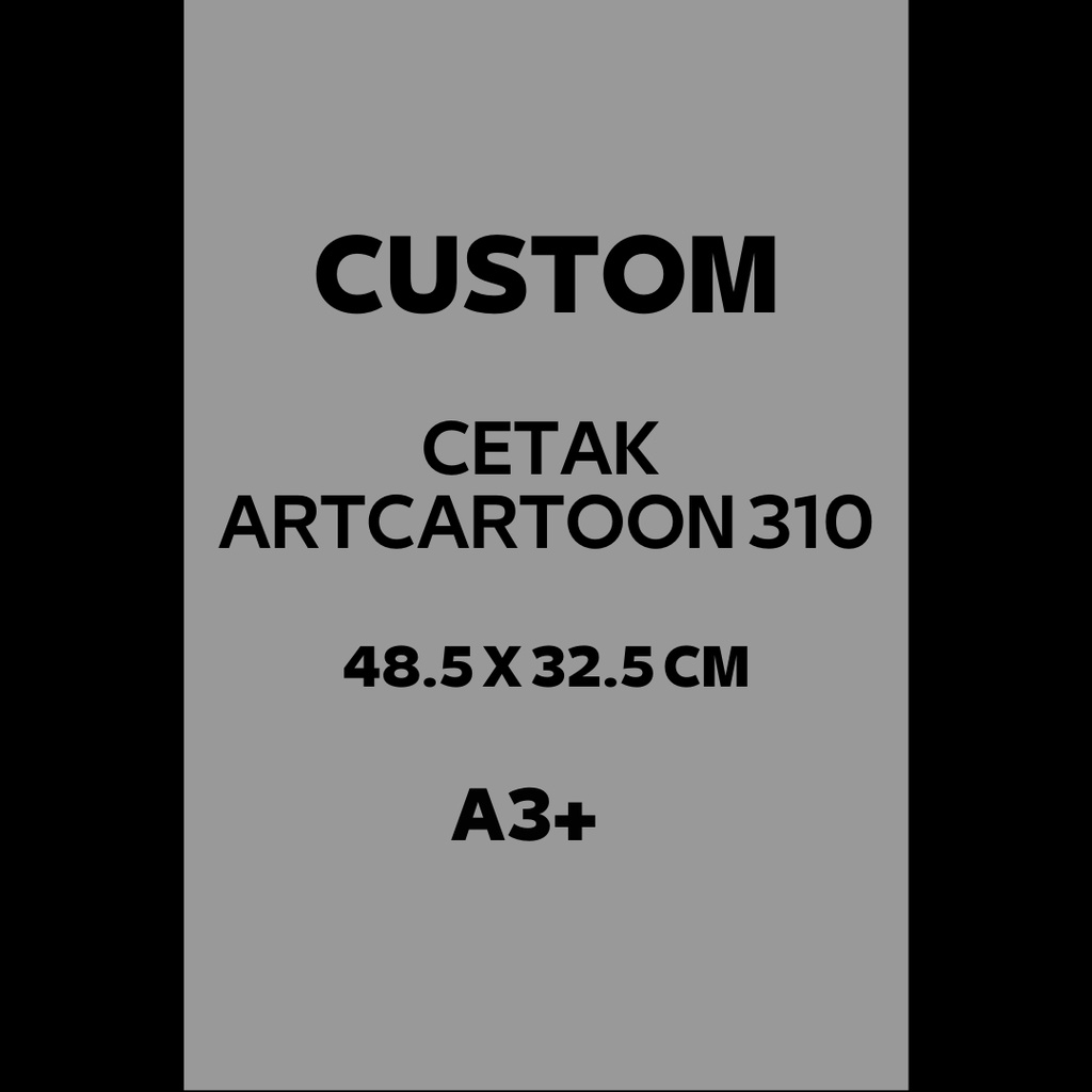 

[310gr] CETAK ARTCARTOON A3+ MURAH TANPA MINIMAL ORDER BISA CUSTOM