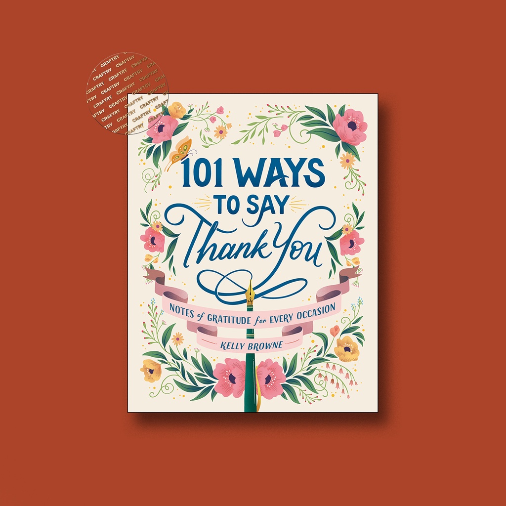 

101 Ways to Say Thank You - Notes of Gratit - Kelly Browne