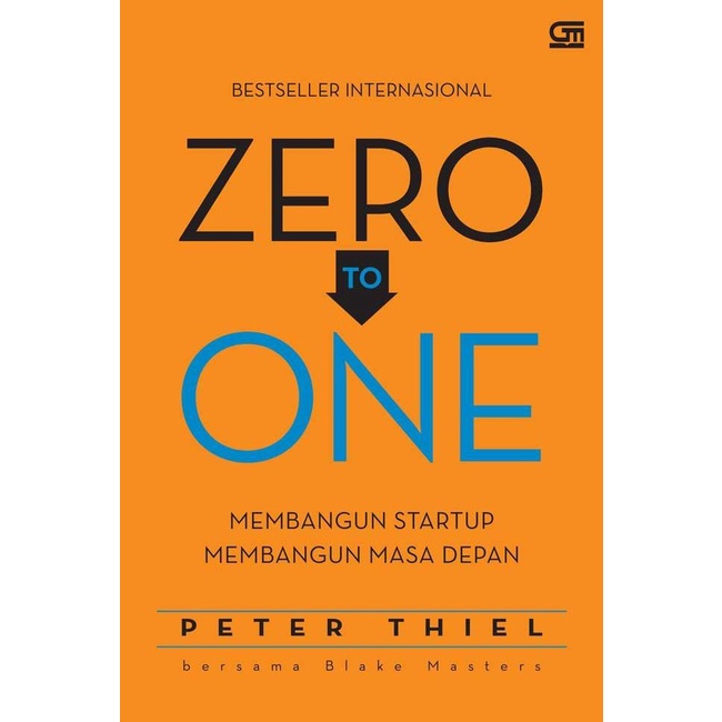 

Buku Zero To One . Peter Thiel . Gramedia Kualitas Terbaik