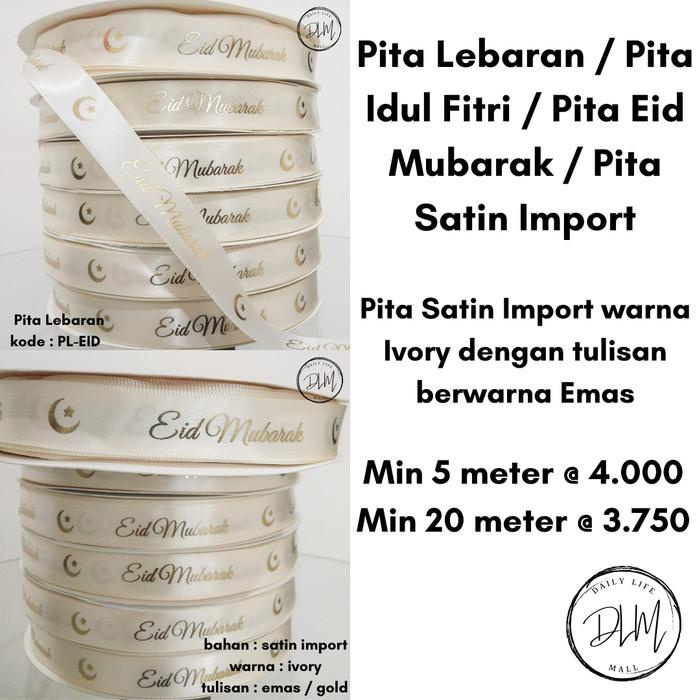 

Pita Lebaran / Pita Eid Mubarak / Pita Idul Fitri / Pita Satin Import 013