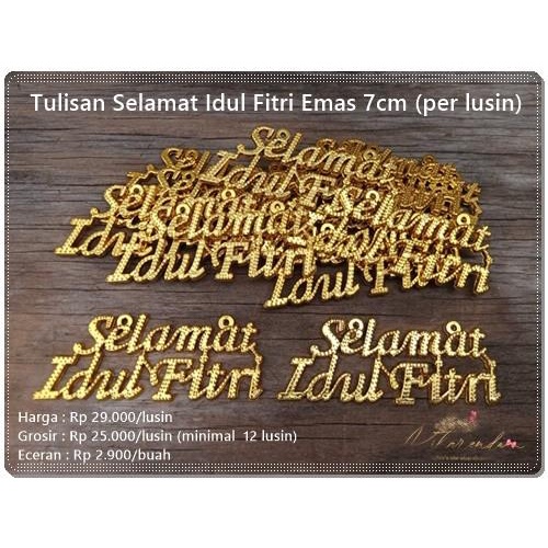

Galb-06 : Tulisan Selamat Idul Fitri Emas 7Cm (Per Lusin) 047