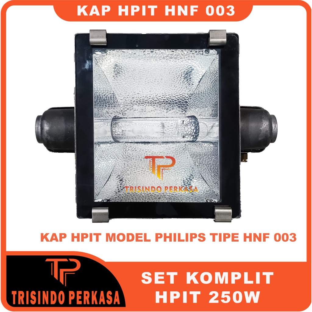 KAP LAMPU SOROT HPIT HPI-T HPI T 250W 250 Watt KOMPLIT SET LAMPU TEMBAK HNF 003