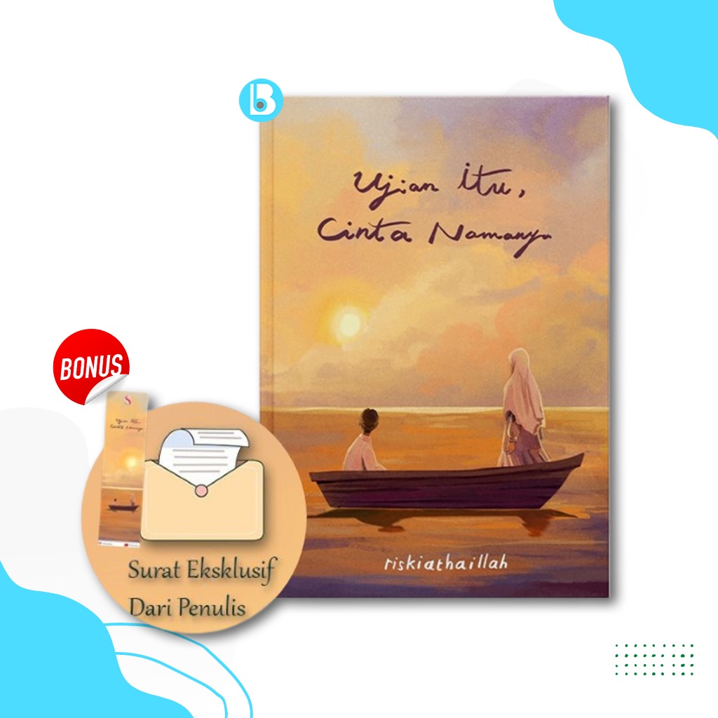 BUKU MOTIVASI ISLAM - BUKU NOVEL - BUKU MOTIVASI - BUKU ISLAMI - UJIAN ITU CINTA NAMANYA