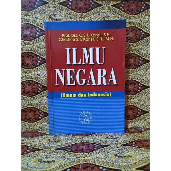 BUKU (ORI) ILMU NEGARA (UMUM DAN INDONESIA)-PROF.DRS.C.S.T.KANSIL