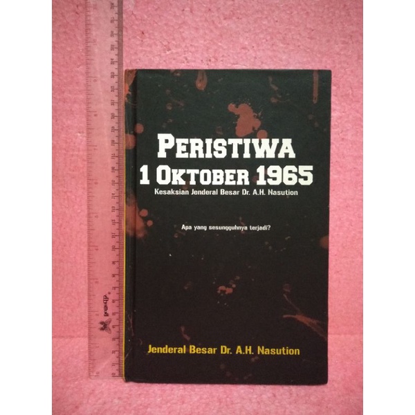 Peristiwa 1 Oktober 1965 By Jenderal Besar Dr.A.H.Nasution