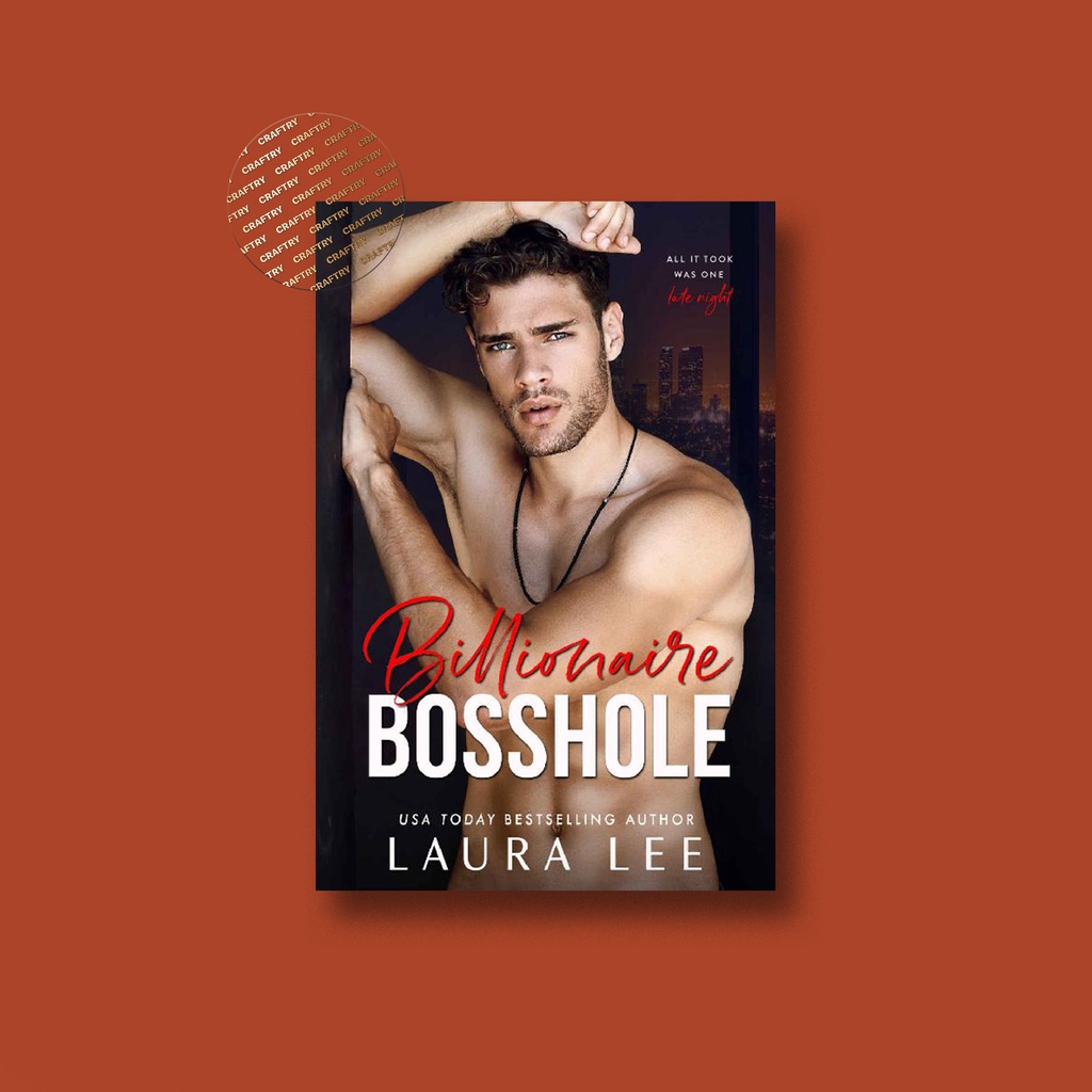 

Billionaire Bosshole - An Enemies to Lovers - Laura Lee