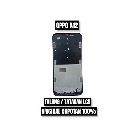 TULANG / TATAKAN LCD OPPO A12 ORI COPOTAN