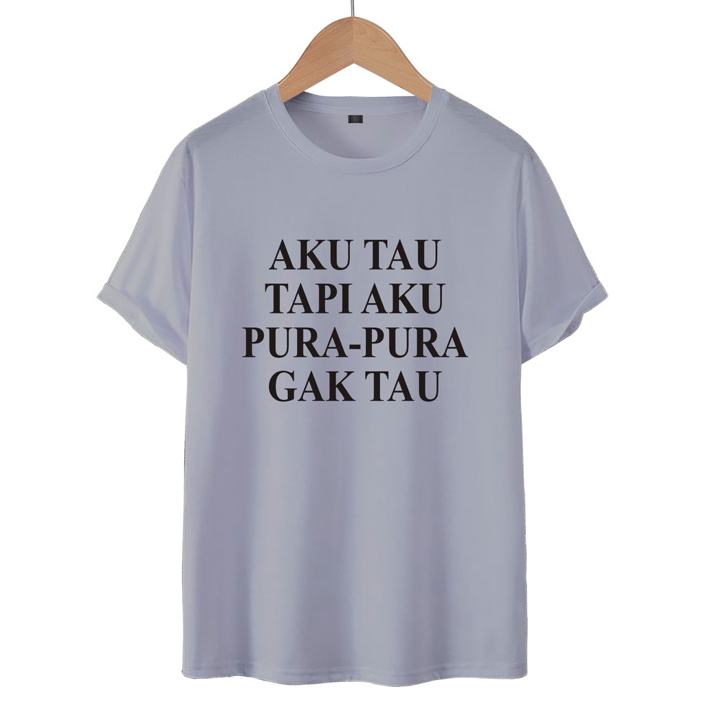 KAOS T-SHIRT AKU TAU / KAOS DISTRO WANITA.