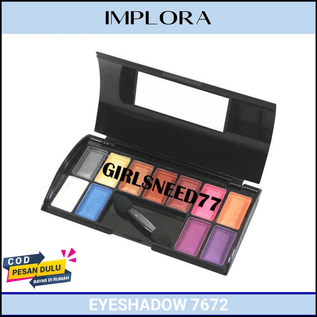 IMPLORA EYESHADOW 7672 GIRLSNEED77 Eye Shadow Palette Makeup Palet Mata Beauty Cosmetics