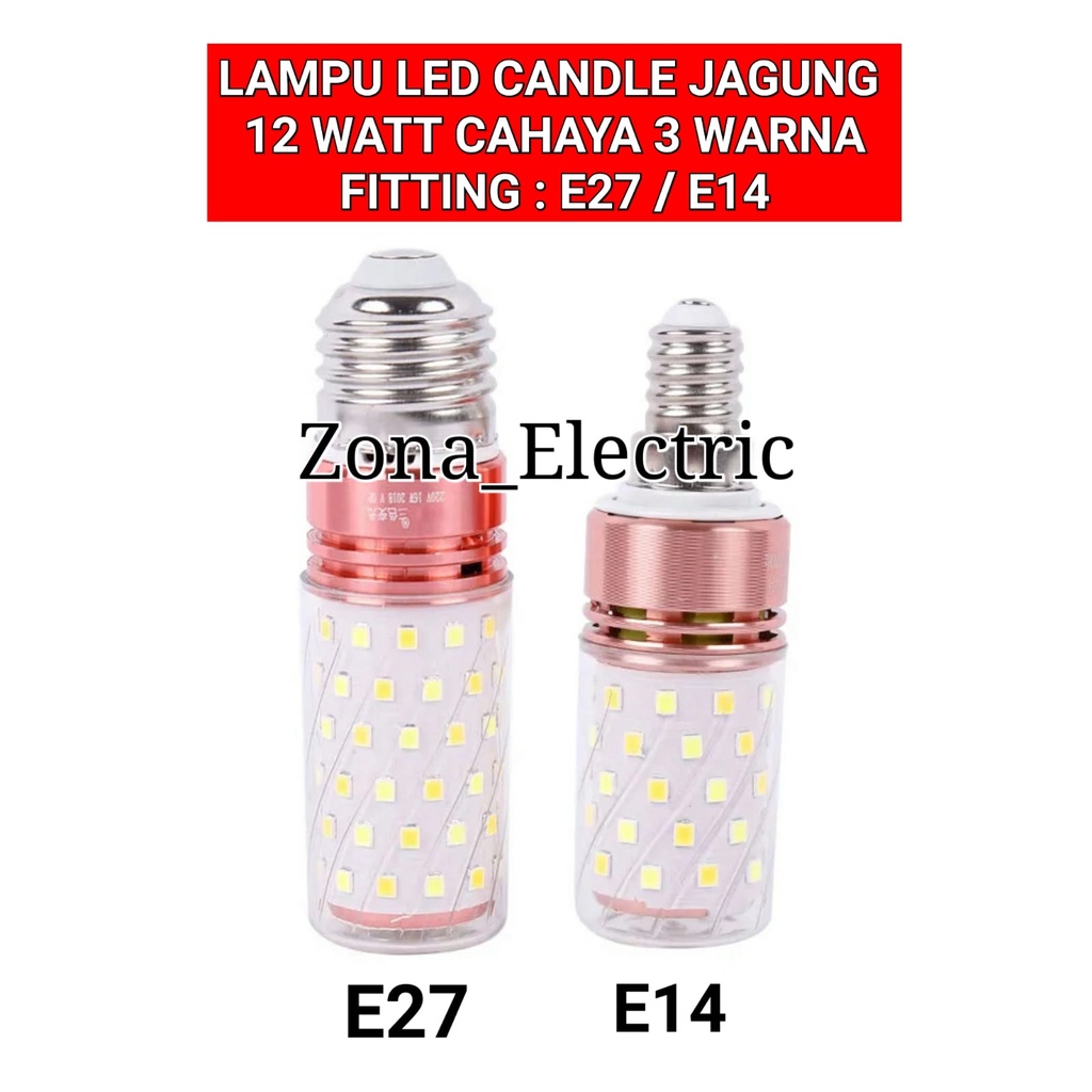 LAMPU LED CANDLE JAGUNG 12 WATT CAHAYA 3 WARNA FITTING E27 / E14