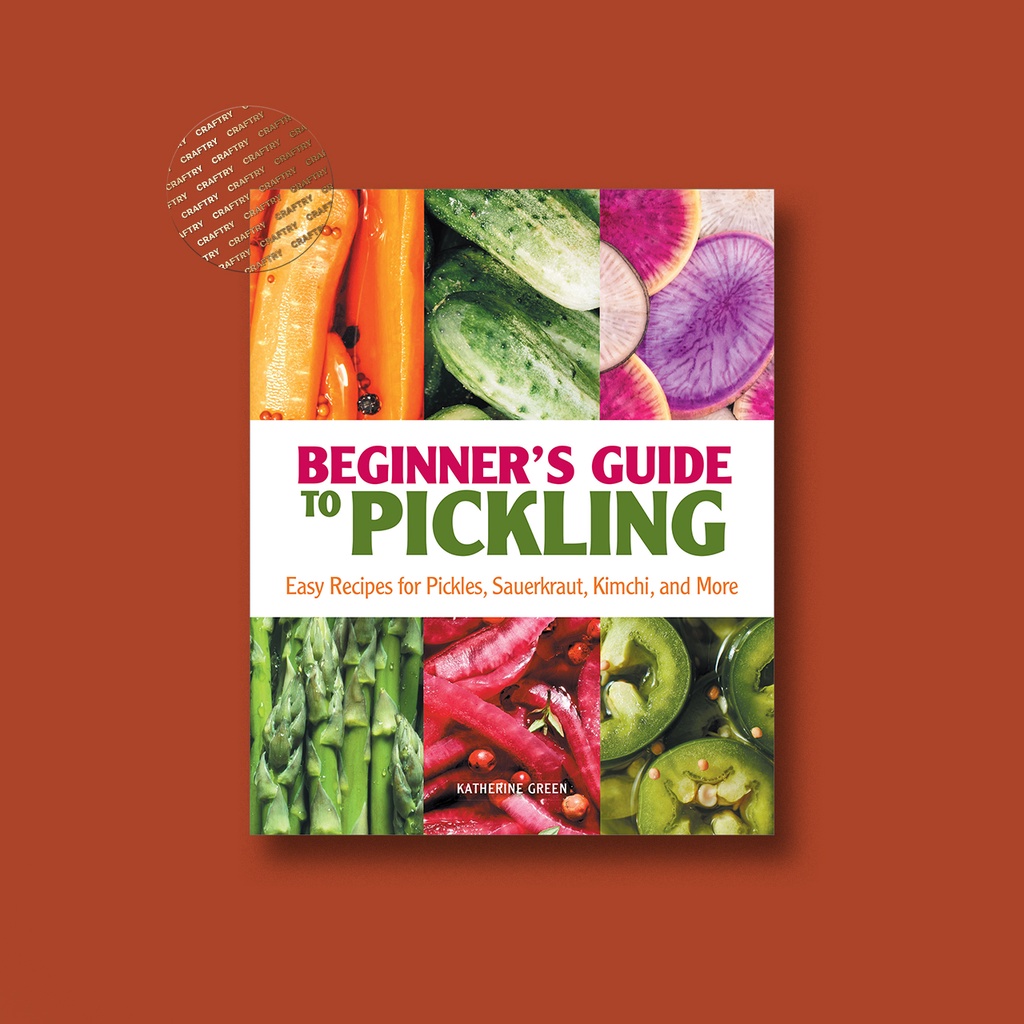 

Beginner's Guide to Pickling - Easy Recipes - Katherine Green