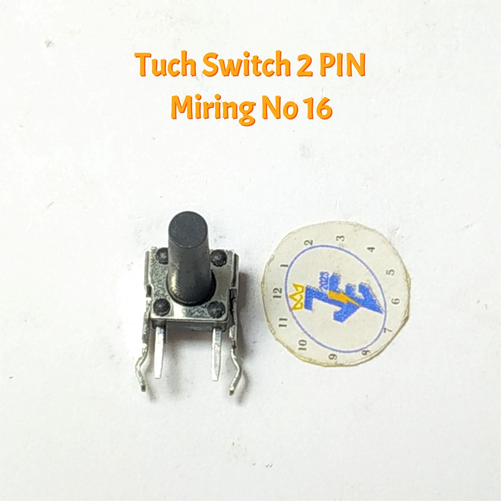 Tuch Switch 2 PIN Miring No 16 | Touch Switch / Tombol Pencet 2 Pin Miring Nomor 16