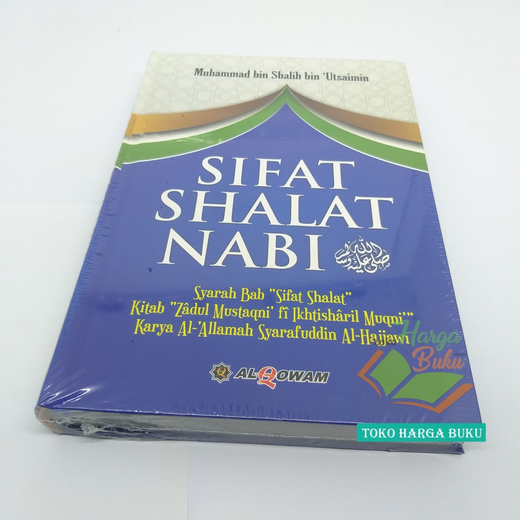 Sifat Shalat Nabi Karya Muhammad bin Shalih bin Al-'Utsaimin Hard Cover HC Cara Rasulullah Sholat Penerbit Al-Qowam