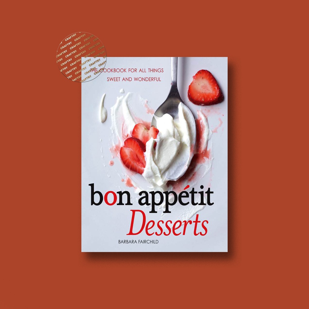 

Bon Appetit Desserts - The Cookbook for All - Barbara Fairchild