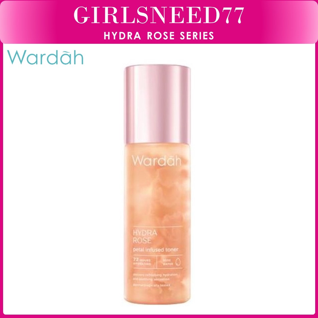 Wardah Hydra Rose Petal Infused Toner 100 ml -Hydrating Toner Kelopak Bunga Mawar Asli dan Air Mawar - GIRLSNEED77 COD