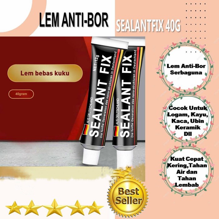 Lem Serbaguna Super Kuat Anti-Bor Cepat Kering SEALANT FIX