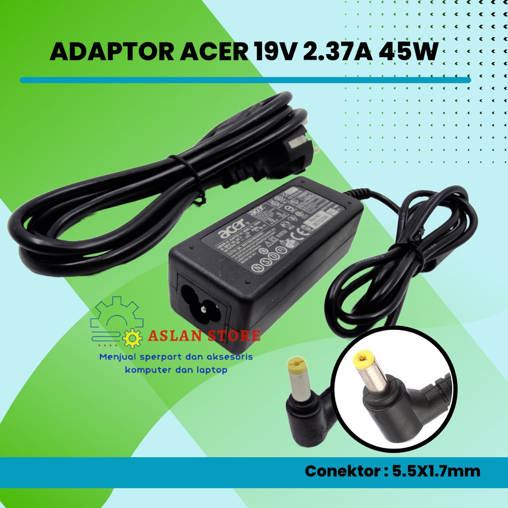 Adaptor Charger Laptop Acer 19V 2.37A 45W 5.5X1.7mm charger acer aspire E5-522 E5-532 E5-573 E5-721 R5-471T ES1-711 R5-471