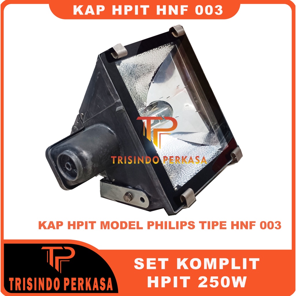 KAP LAMPU SOROT HPIT HPI-T HPI T 250W 250 Watt KOMPLIT SET LAMPU TEMBAK HNF 003