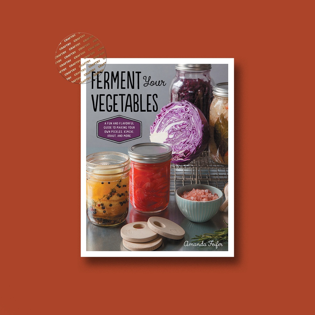 

Ferment Your Vegetables - Amanda Feifer